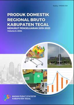 Produk Domestik Regional Bruto Kabupaten Tegal Menurut Pengeluaran 20192023